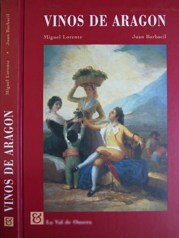 Vinos de Aragón. [Cariñena, Campo de Borja, Caltayud, Somontano].