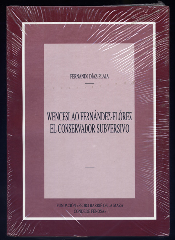 Wenceslao Fernández Flórez, el conservador subversivo.
