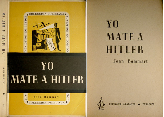 Yo maté a Hitler. Traducción del francés de F. Estrada.
