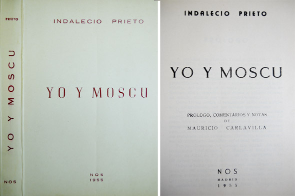 Yo y Moscú. Prólogo, comentarios y notas de Mauricio Carlavilla.