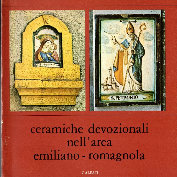 Ceramiche devozionali nell'area emiliano-romagnola