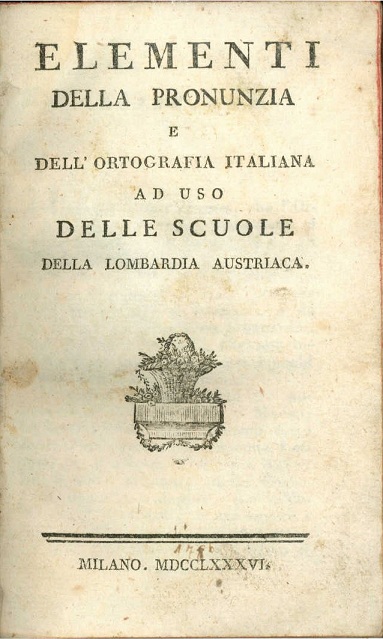 Elementi della pronunzia e dell'ortografia italiana ad uso delle scuole …