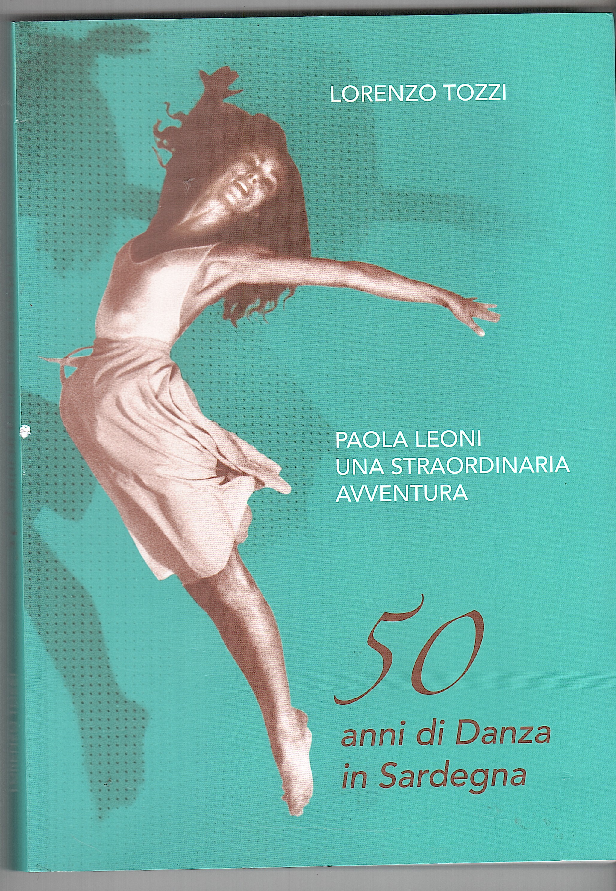 50 ANNI DI DANZA IN SARDEGNA. PAOLA LEONI UNA STRAORDINARIA …