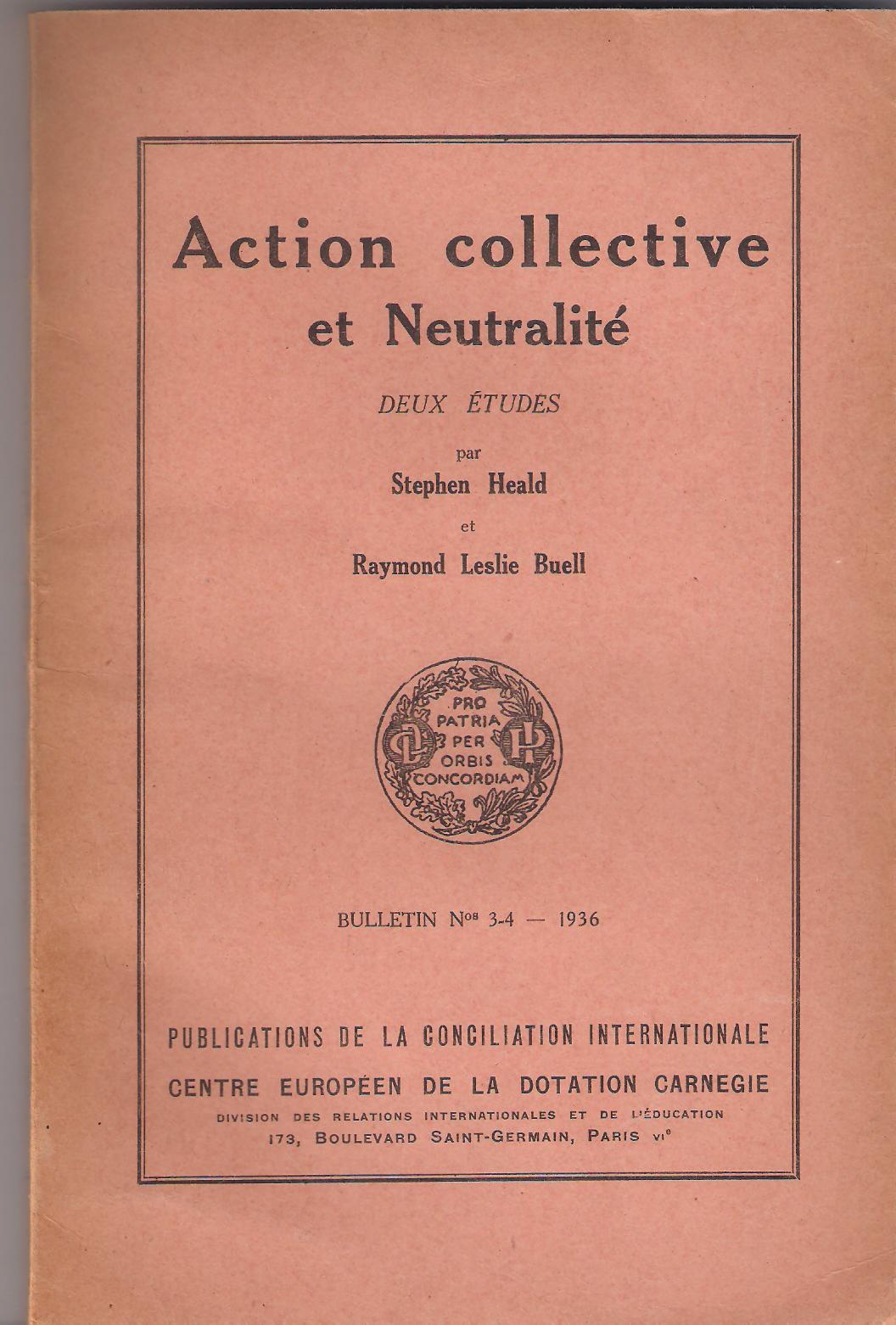 ACTION COLLECTIVE ET NEUTRALITE' DEUX ETUDES. 3 - 4 1936