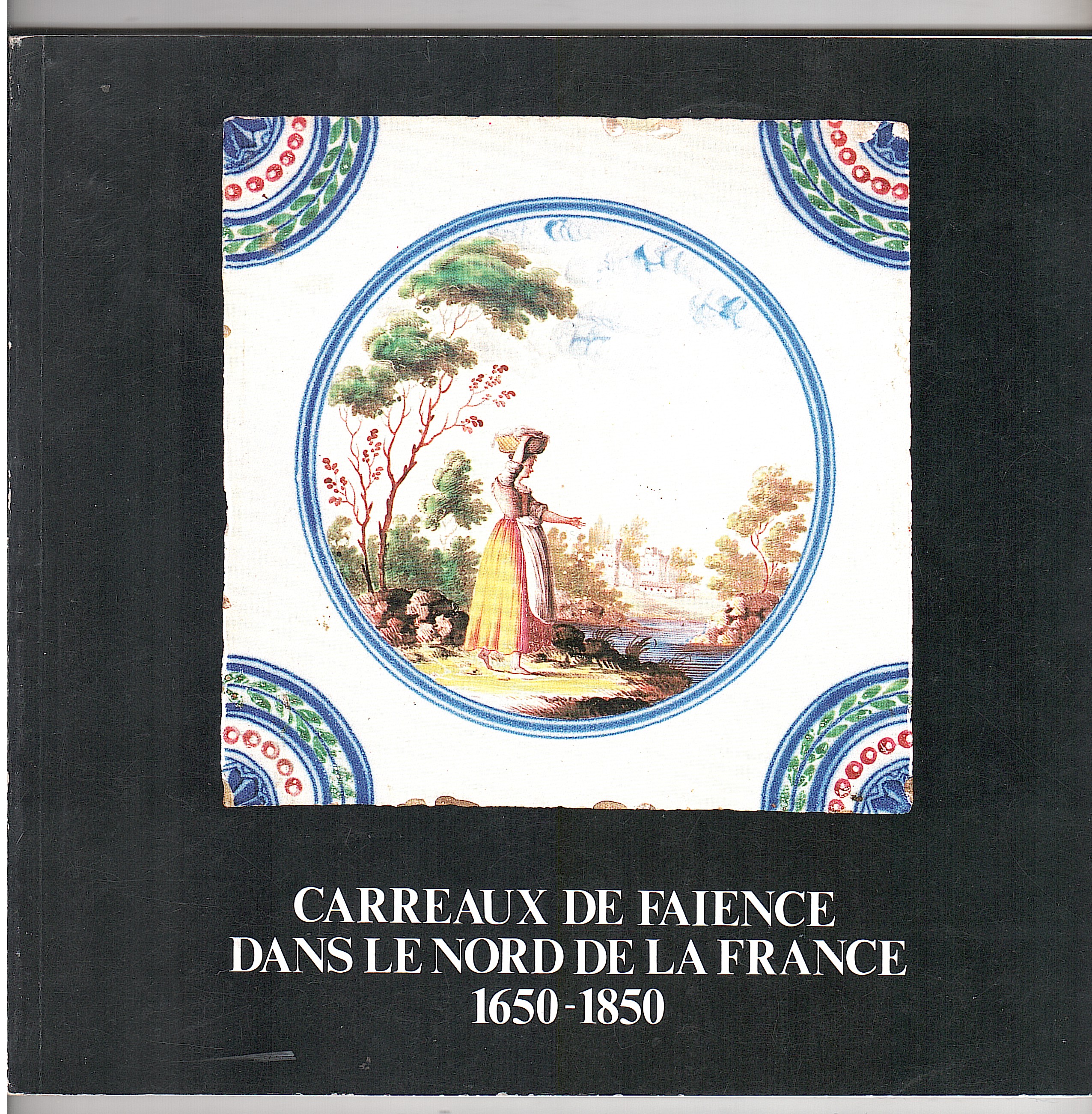 CARREAUX DE FAIENCE DANS LE NORD DE LA FRANCE 1650 …