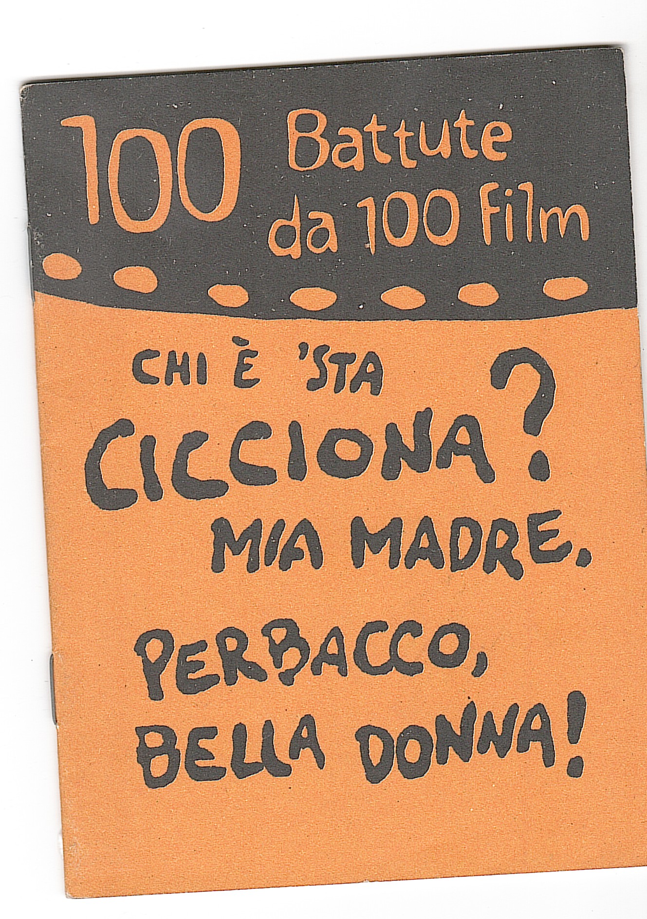 CHI E' STA CICCIONA? MIA MADRE. PERBACCO, BELLA DONNA