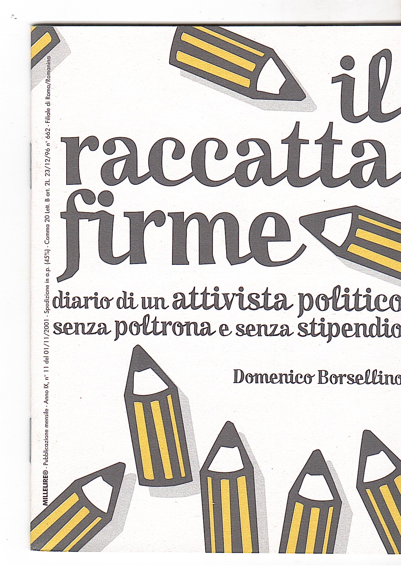 IL RACCATTAFIRME DIARIO DI UN ATTIVISTA POLITICO SENZA POLTRONA E …