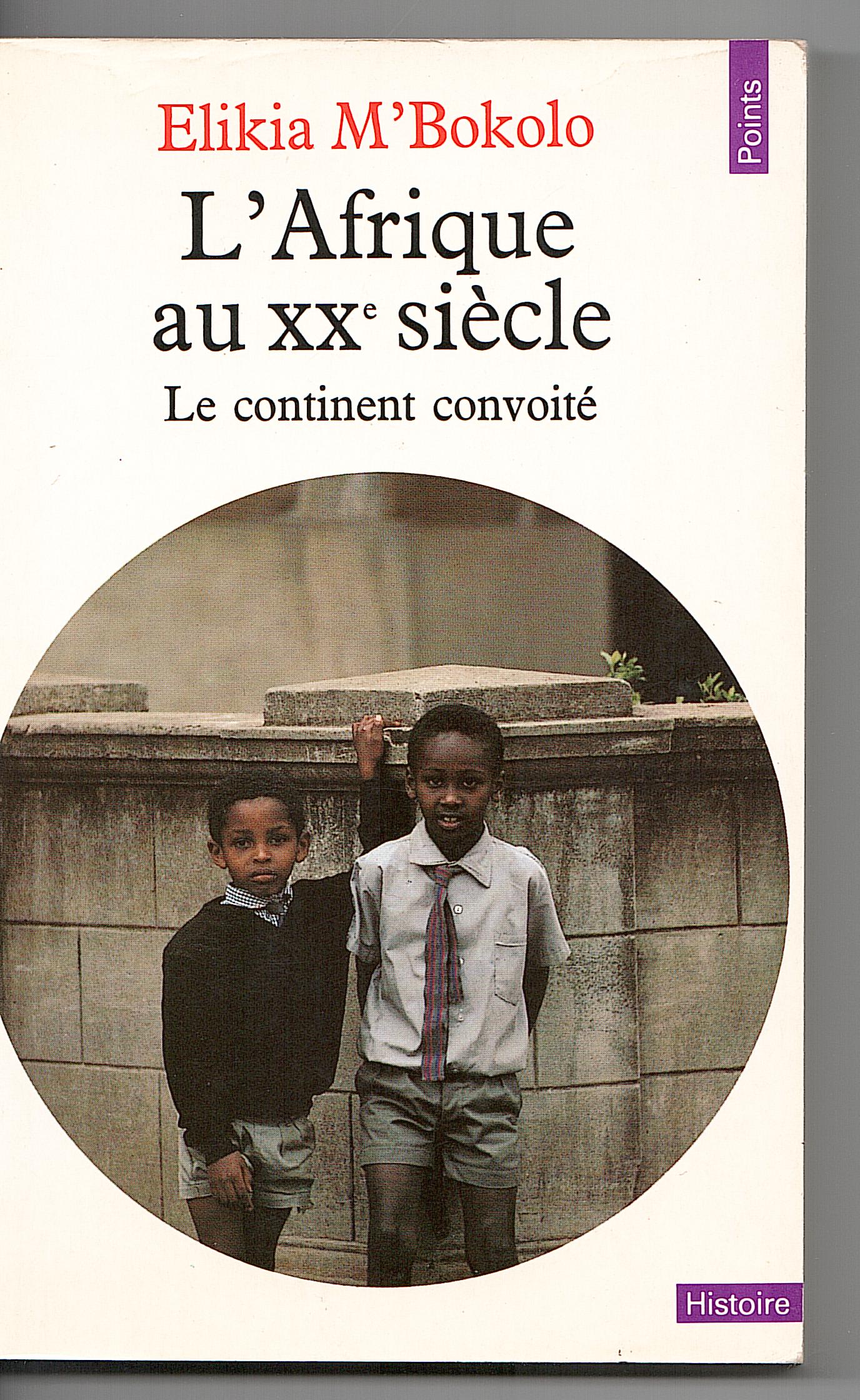 L'AFRIQUE AU XX SIECLE LE CONTINENT CONVOITE'