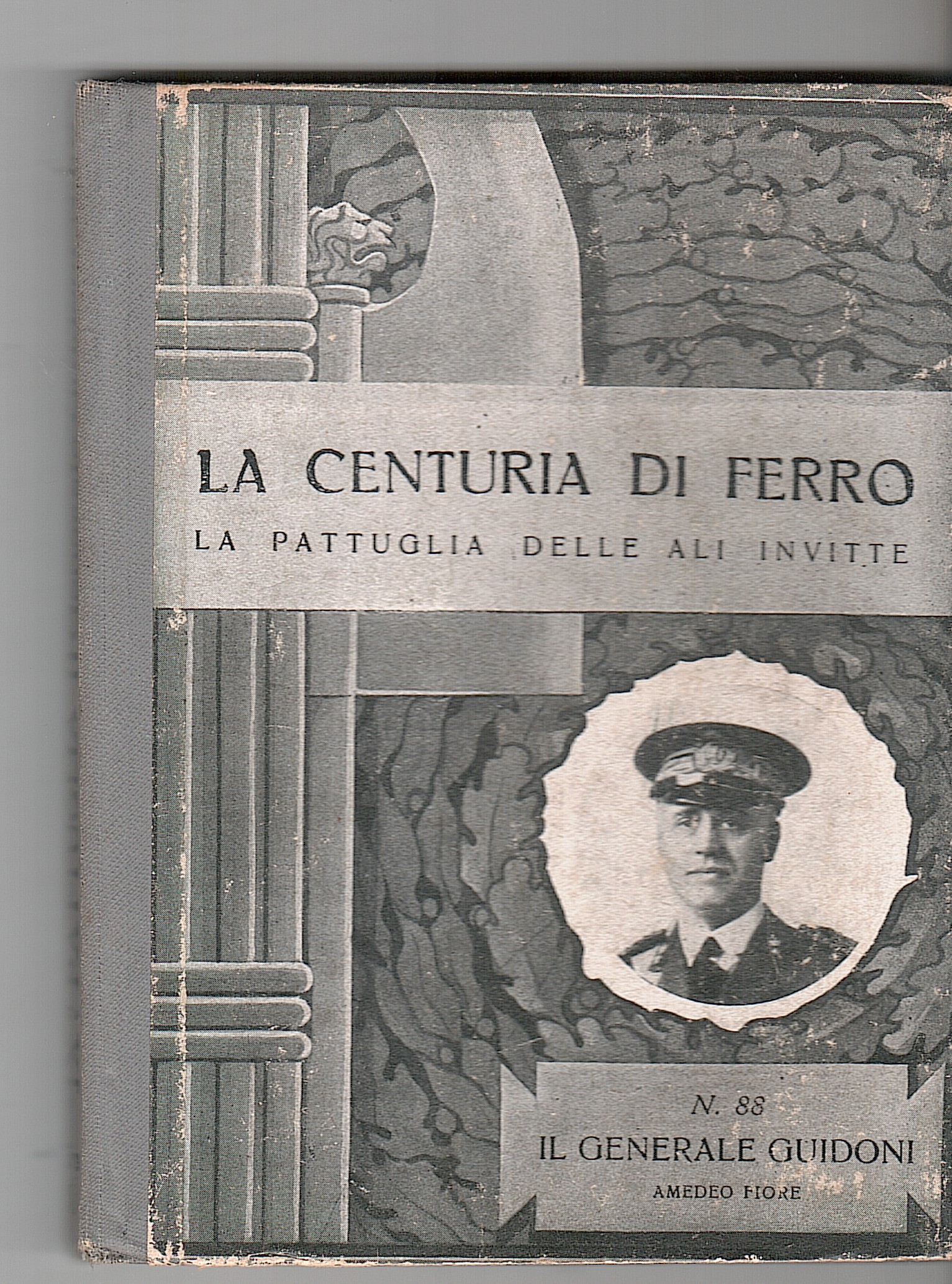 LA CENTURIA DI FERRO. LA PATTUGLIA DELLE ALI INVITTE. N. …