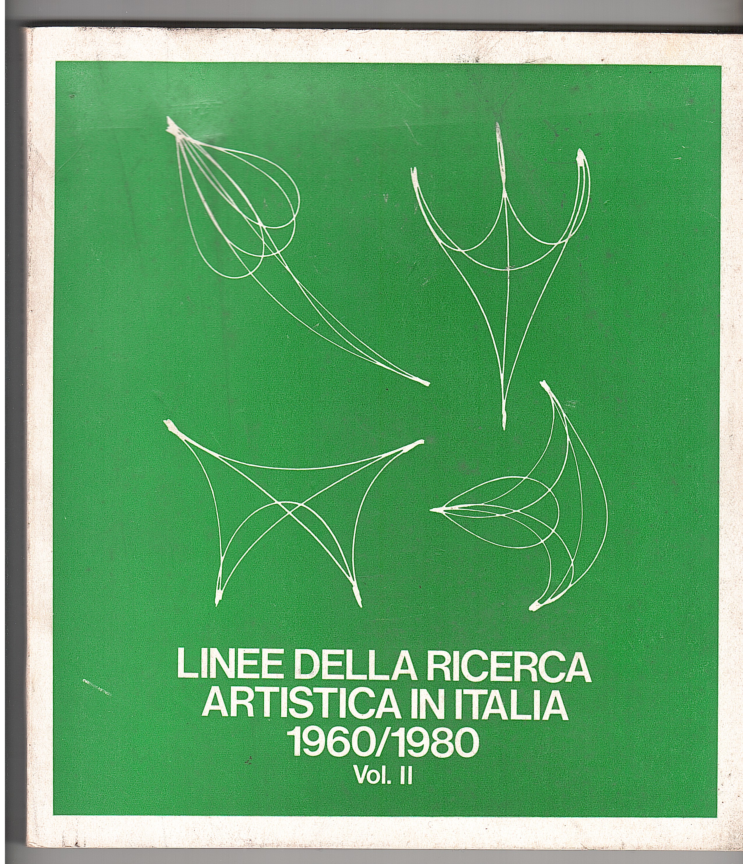 LINEE DELLA ricerca artistica in italia 1960/1980 VOL. II