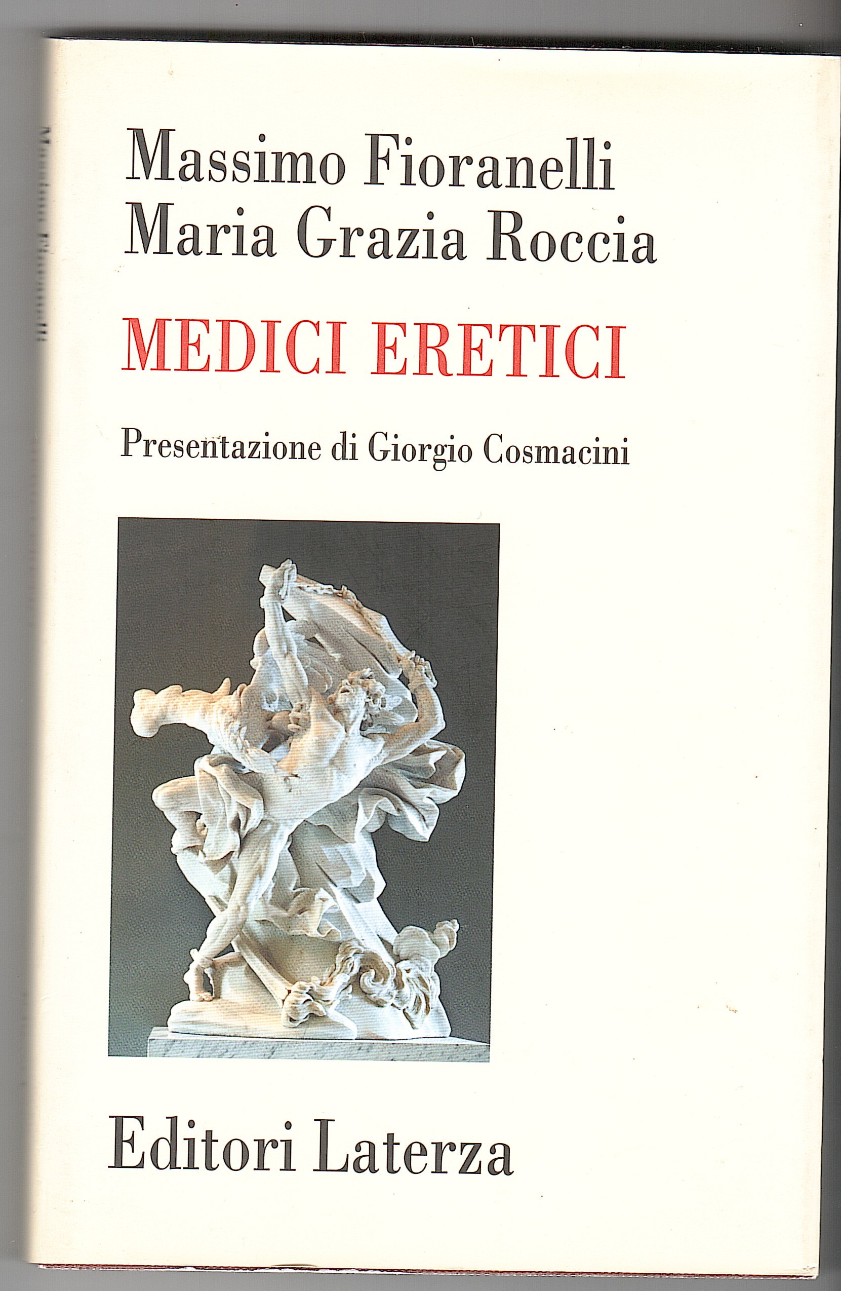 MEDICI ERETICI. LA MILLENARIA RIVOLTA CONTRO IL PENSIERO OMOLOGATO