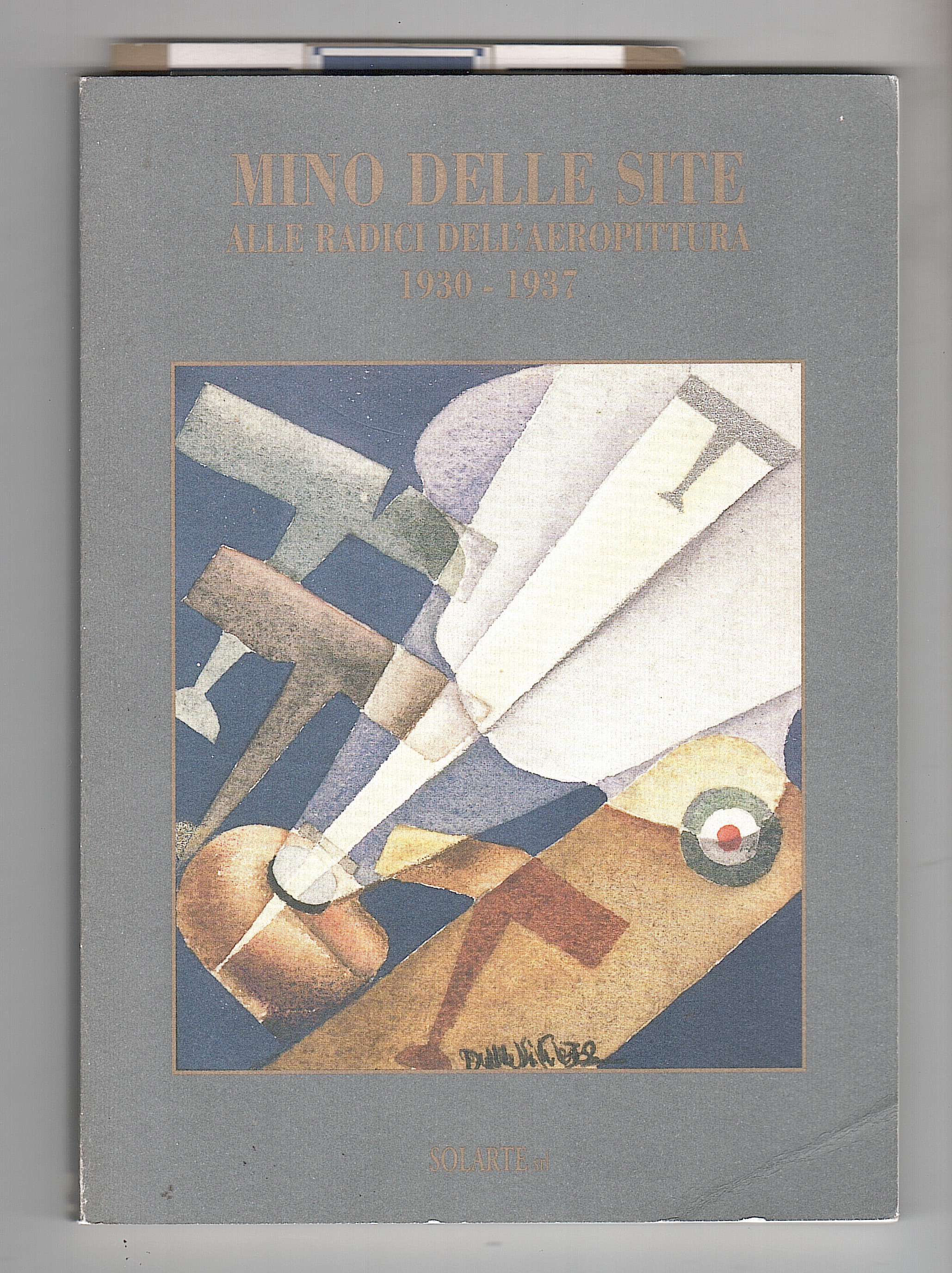 MINO DELLE SITE. ALLE RADICI DELL'AEROPITTURA 1930-1937