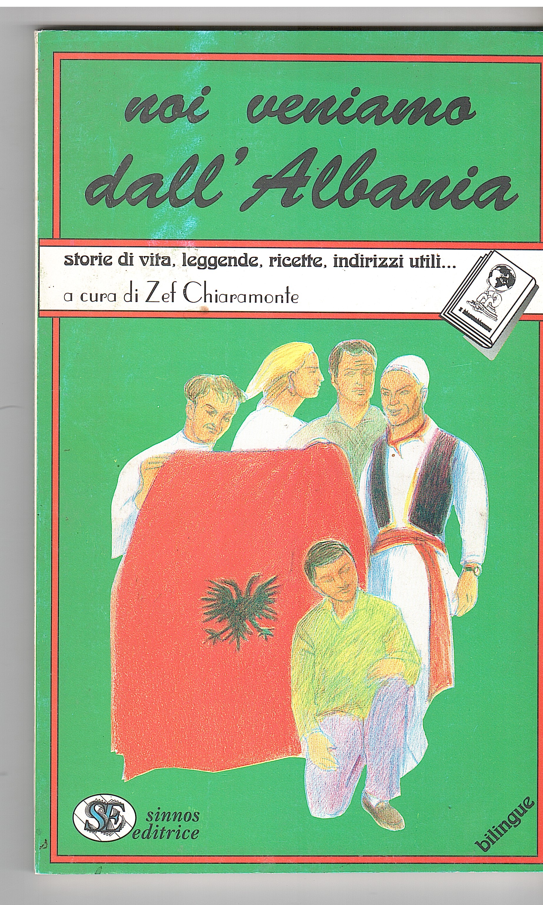 NOI VENIAMO DALL'ALBANIA, STORIE DI VITA, LEGGENDE, RICETTE, INDIRIZZI UTILI