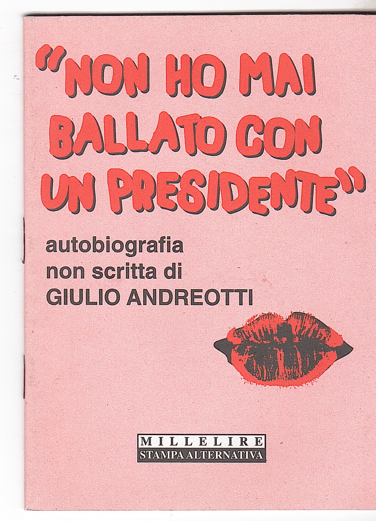 NON HO MAI BALLATO CON UN PRESIDENTE. AUTOBIOGRAFIA NON SCRITTA …