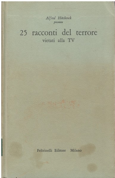 I terrori che preferisco, 20 racconti e due romanzi del …