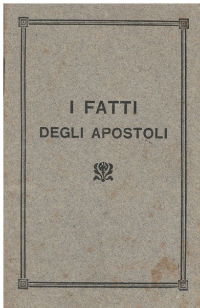 Il libro dei fatti degli Apostoli fedelmente tradotto dall'originale greco