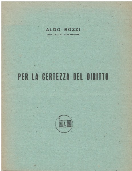 Per la certezza del diritto. Discorso pronunciato alla Camera dei …