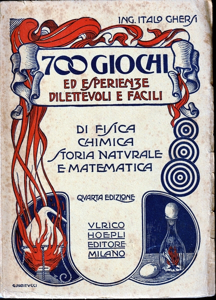 700 giochi ed esperienze dilettevoli e facili: di fisica, chimica, …