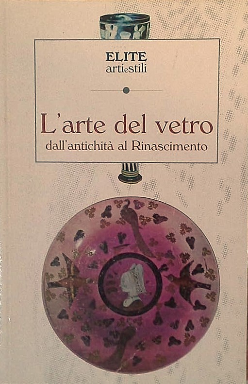 L'arte del vetro dall'antichità al Rinascimento