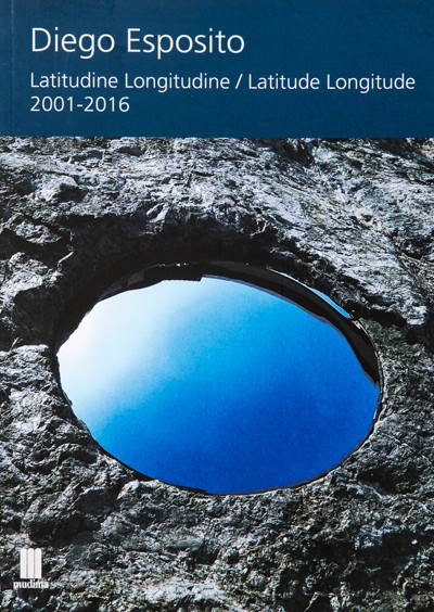 Diego Esposito Latitudine Longitudine / Latitude Longitude 2001 -2016 [Autografato]