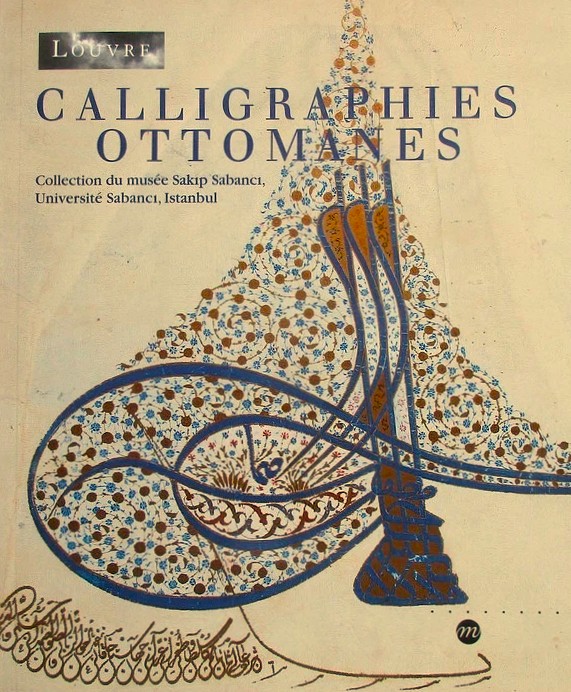 Calligraphies Ottomanes Collection Du Musee Sakip Sabanci, Universite Sabanci, Istanbul