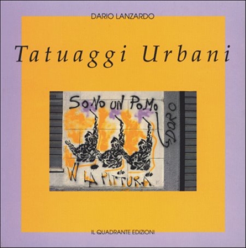 Tatuaggi Urbani Scritte e figure sui muri della città di …