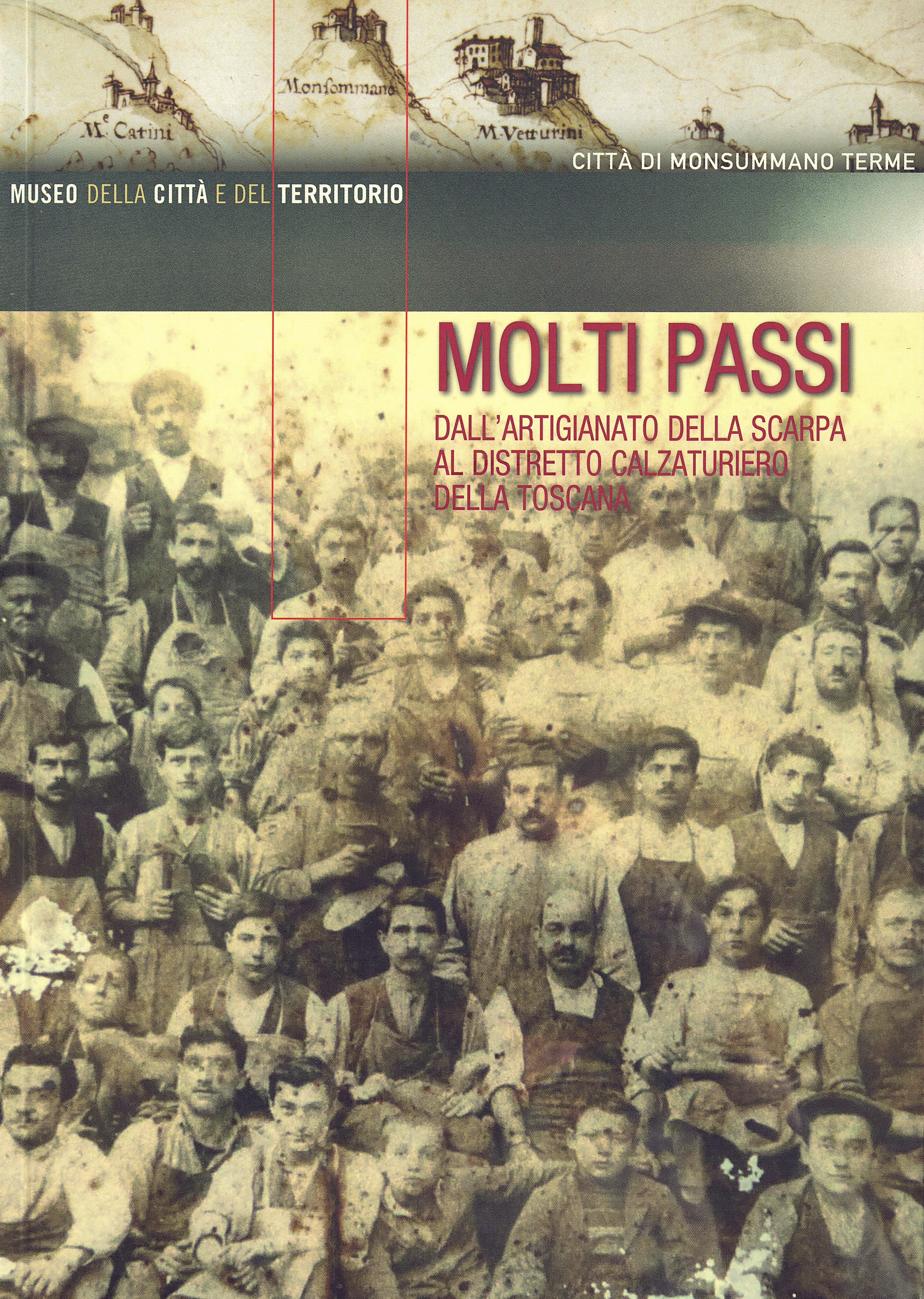 Molti Passi Dall'artigianato della scarpa al distretto calzaturiero della toscana