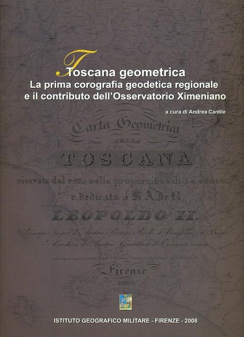 Toscana geometrica La prima corografia geodetica regionale e il contributo …