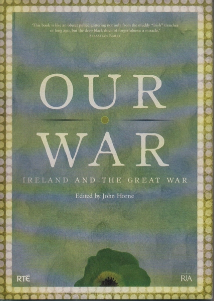 Our War Ireland and the Great War