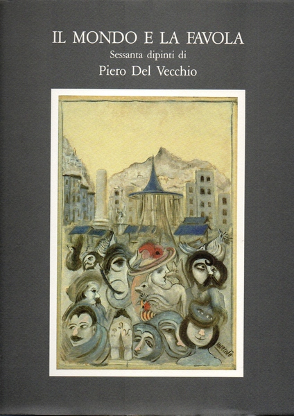Il Mondo e la favola Sessanta dipinti di Piero del …