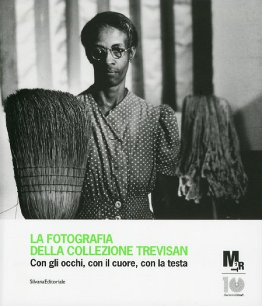 La fotografia della collezione Trevisan Con gli occhi, con il …