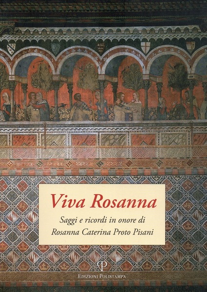 Viva Rosanna. Saggi e ricordi di Rosanna Caterina Proto Pisani