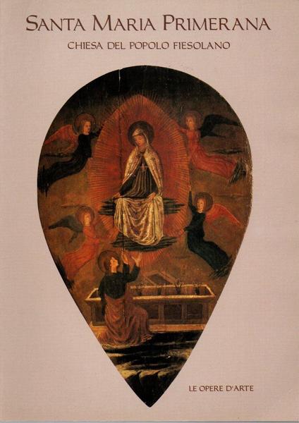 Santa Maria Primerana chiesa del popolo fiesolano Le opere d' …
