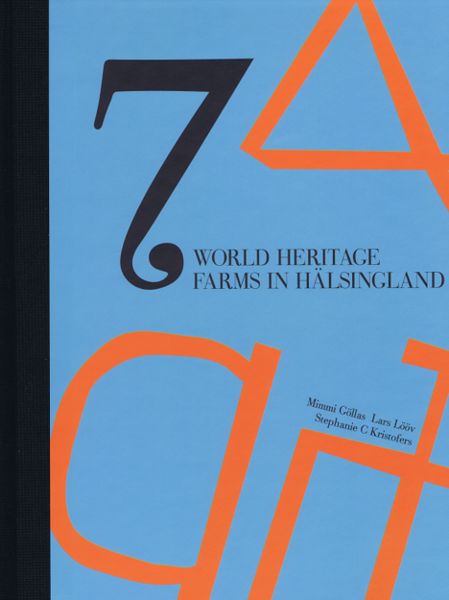 7 World Heritage Farms in Hälsingland