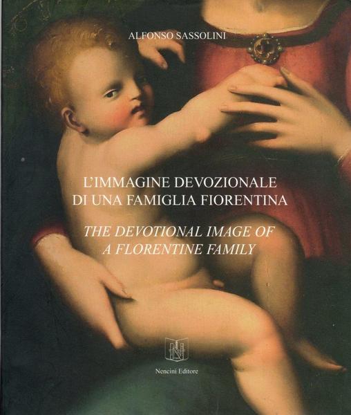 L'Immagine Devozionale di una Famiglia Fiorentina The Devotional Image of …