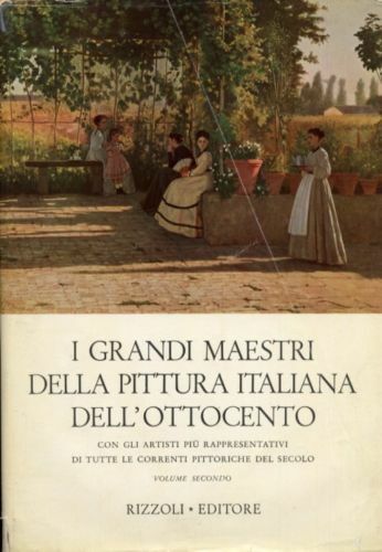 I grandi maestri della pittura italiana dell'Ottocento Vol. I