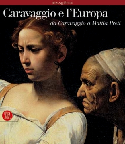 Caravaggio e l'Europa Atlante Il movimento caravaggesco internazionale da Caravaggio …