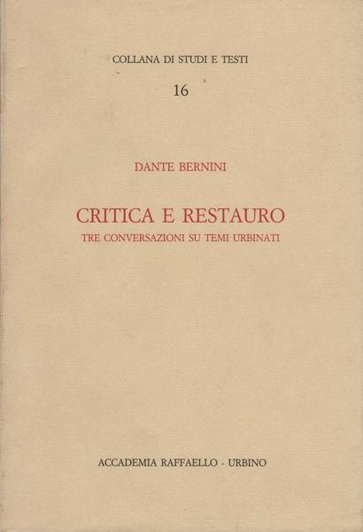 Critica e restauro Tre conversazioni su temi urbinati