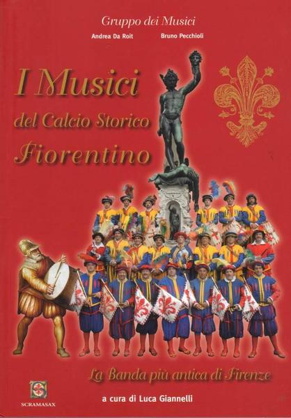 I Musici del Calcio Storico Fiorentino La Banda più antica …