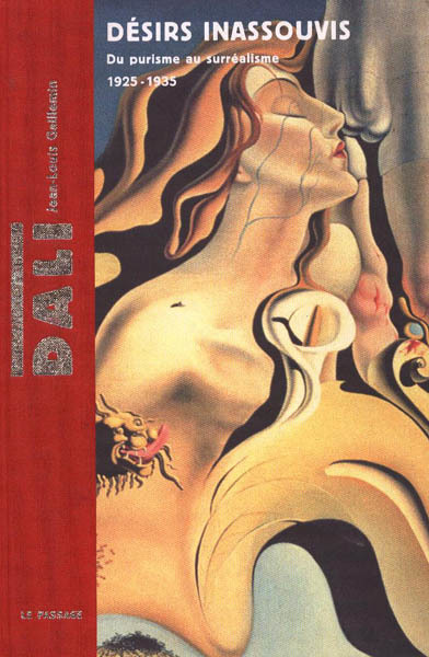 Salvador Dali Désirs inassouvis Du purisme au surréalisme 1925-1935