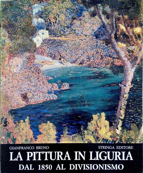 La Pittura in Liguria dal 1850 al Divisionismo