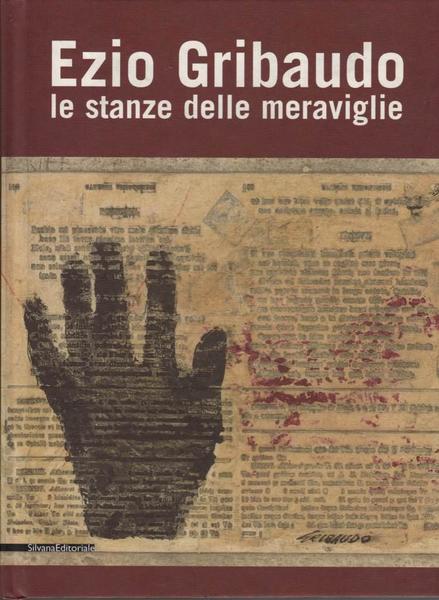 Ezio Gribaudo Le stanze delle meraviglie Dall'informale ai 'Bianchi' ai …