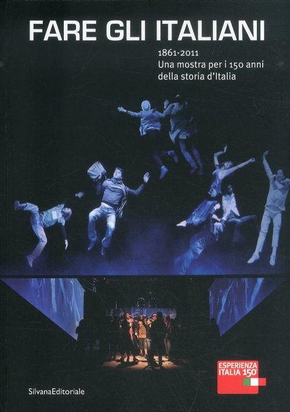 Fare gli italiani 1861-2011 Una mostra per i 150 anni …