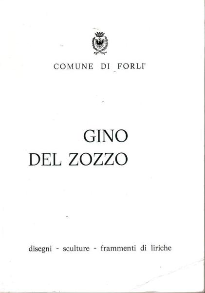 Gino Del Zozzo Disegni – Sculture – Frammenti di liriche