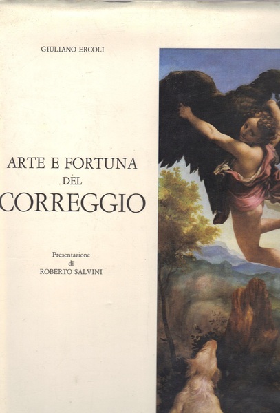 Arte e fortuna del Correggio