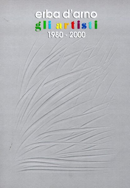 Erba d'arno Gli artisti 1980-2000