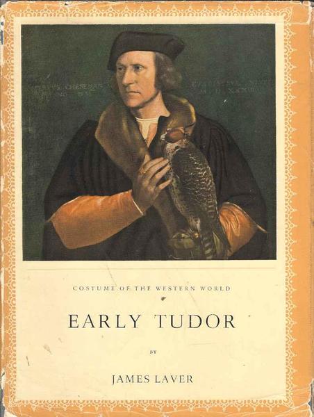 Costume of the Western World Early Tudor 1485 - 1558
