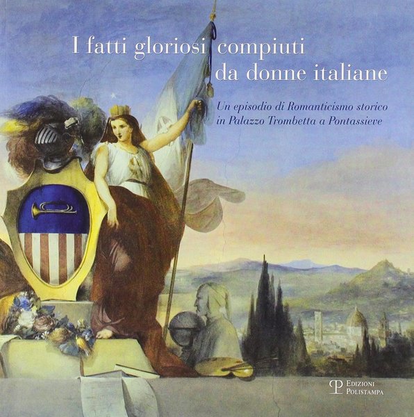 I fatti gloriosi compiuti da donne italiane Un episodio di …