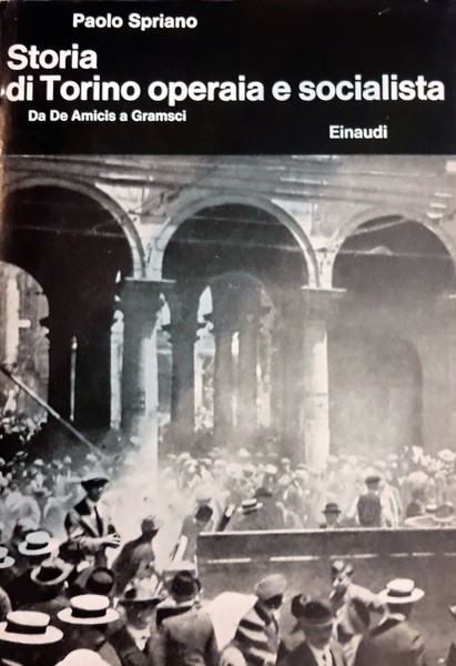 Storia di Torino Operaia e Socialista Da De Amicis a …