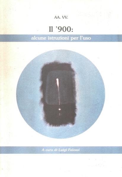 Il '900 Alcune Istruzioni per l'uso